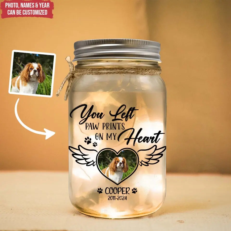 You Left Paw Prints On My Heart - Personalized Mason Jar Light, Memorial Gift - MM-MJL49