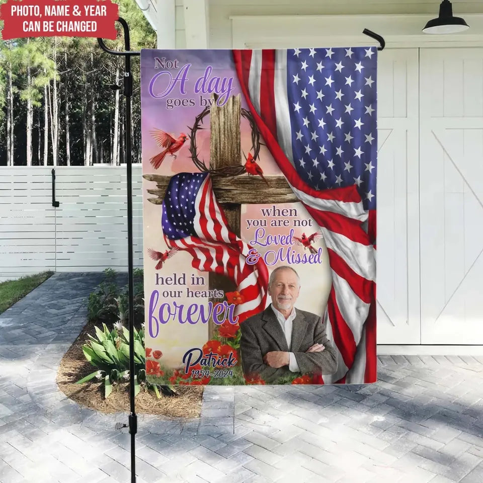 Memorial Flag, Not A Day Goes By When You Are Not Loved And Missed - Personalized Garden Flag, Loss Of Loved One - MM-GF190