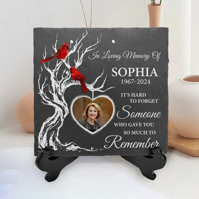 It's Hard To Forget Someone Who Gave You So Much To Remember - Personalized Stone - MM-MS105