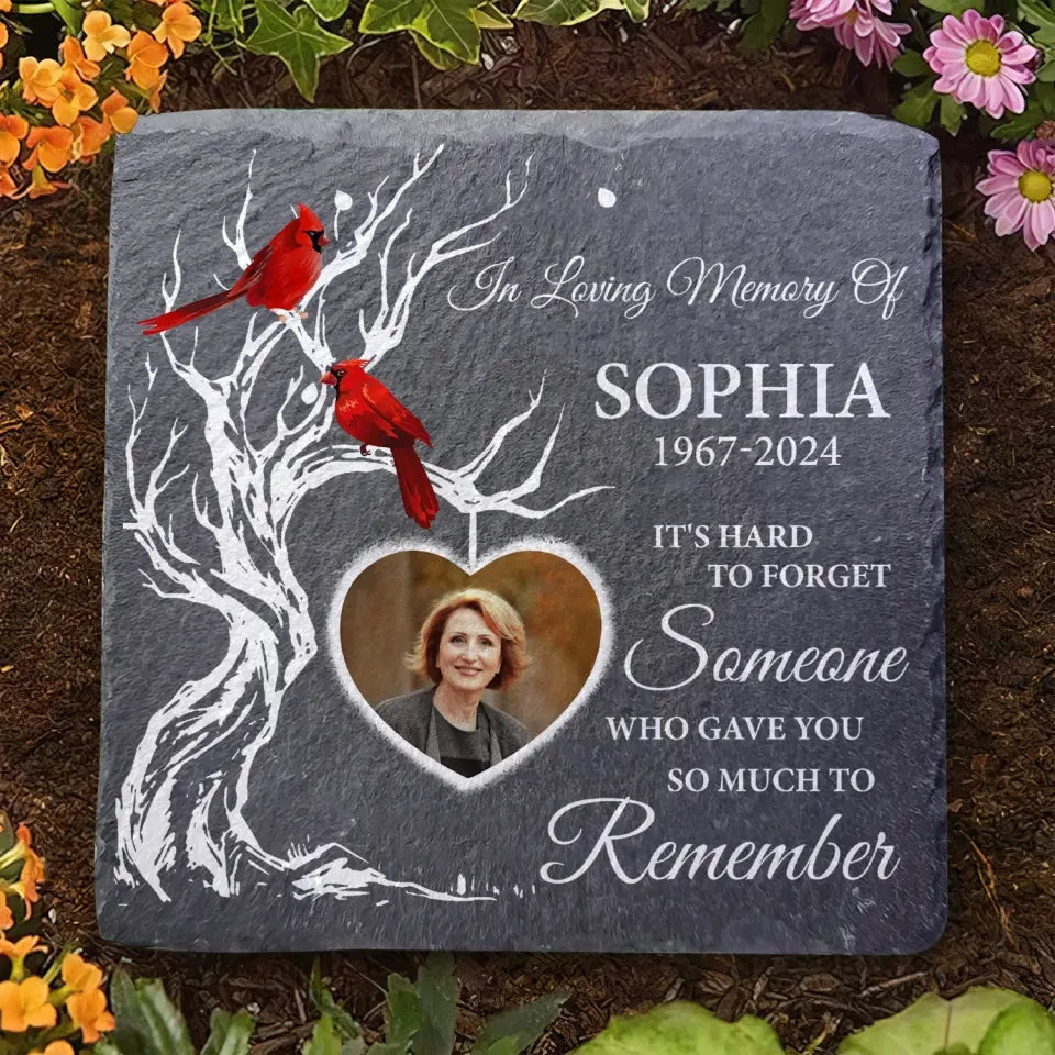 It's Hard To Forget Someone Who Gave You So Much To Remember - Personalized Stone - MM-MS105