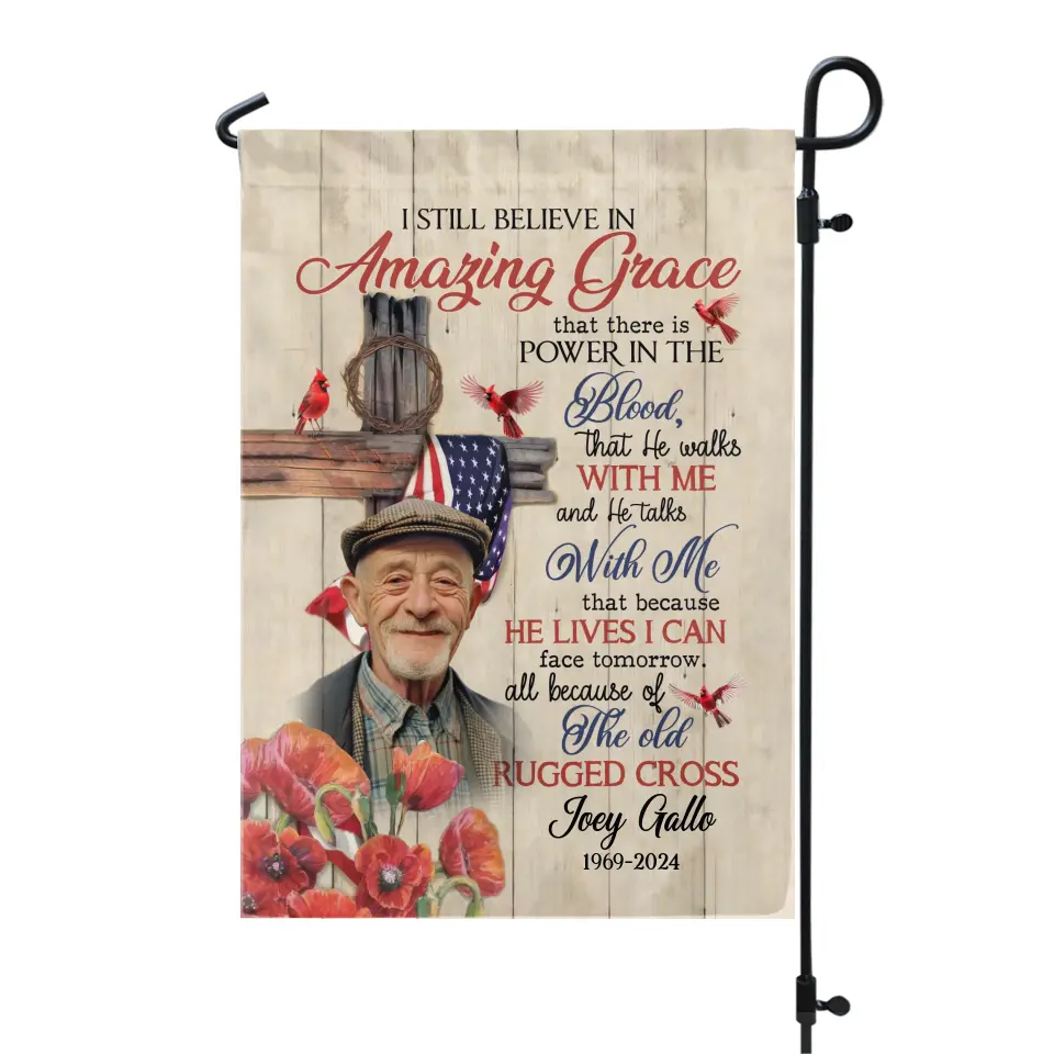 I Still Believe In Amazing Grace That There Is Power In The Blood - Personalized Flag - MM-GF192