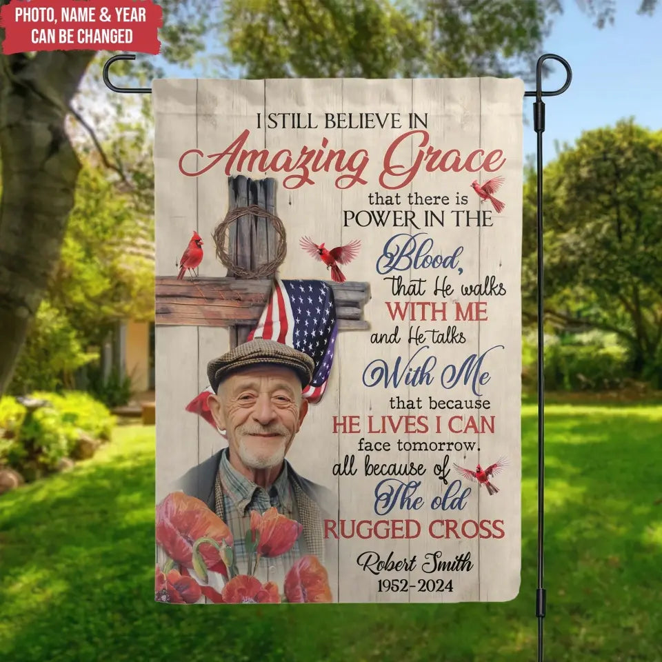 I Still Believe In Amazing Grace That There Is Power In The Blood - Personalized Flag - CF-GF192