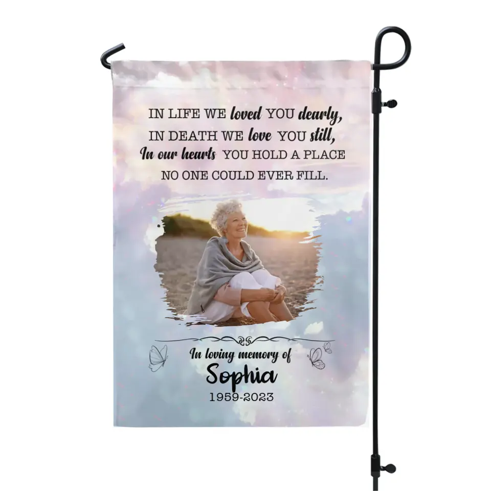 In Life We Loved You Dearly, In Death We Love You Still - Personalized Garden Flag, Memorial Gift