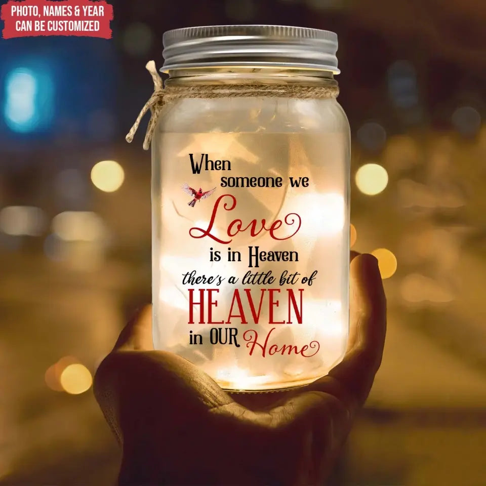 When Someone We Love Is In Heaven - Personalized Mason Jar Light, Memorial Gift - MM-MJL51