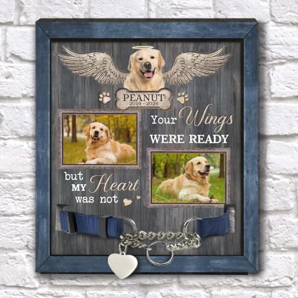 Your Wings Were Ready But My Heart Was Not - Personalized Pet Memorial Sign - MM-PMS74