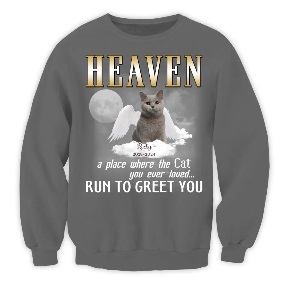 Heaven A Place Where All The Cats You Ever Loved Run To Greet You - Personalized T-Shirt - MM-TS1242