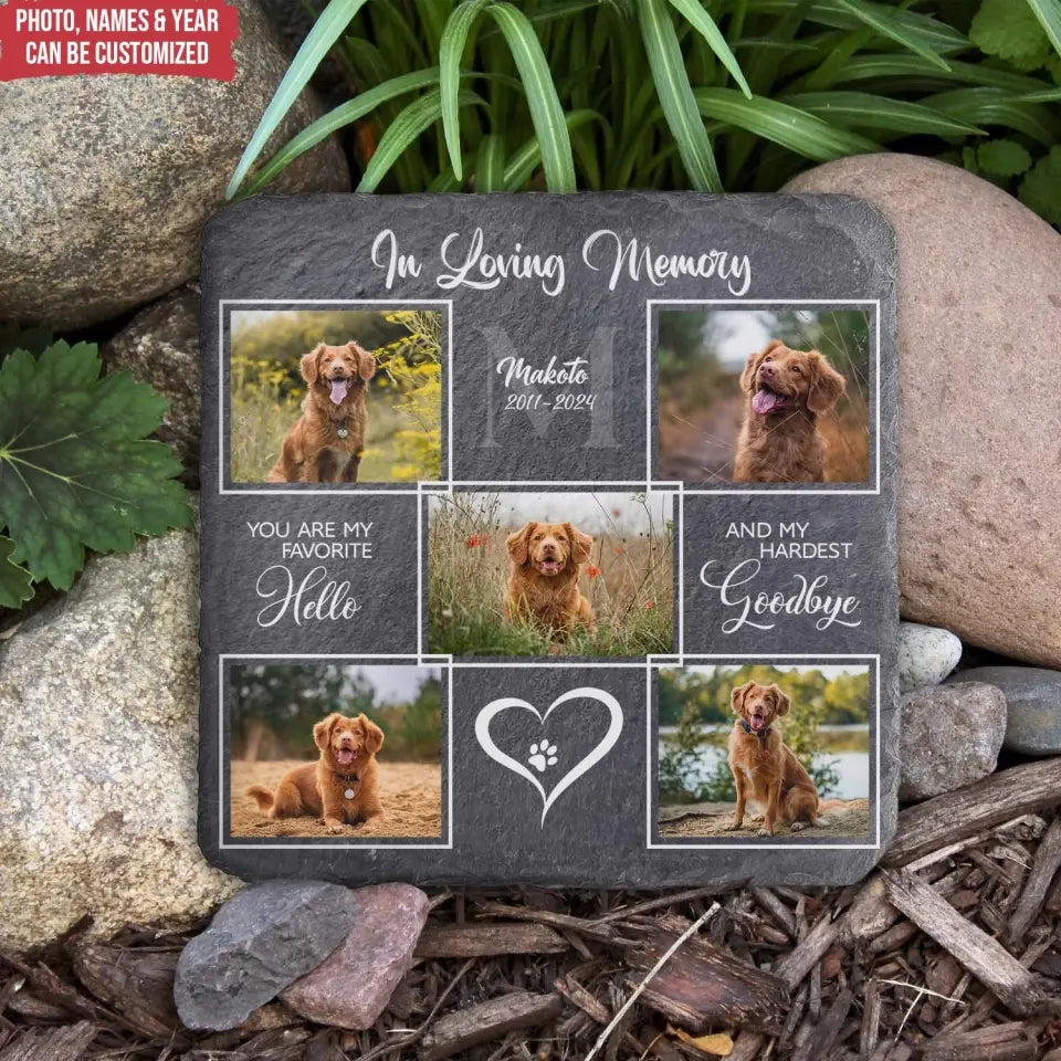 You Are My Favorite Hello And My Hardest Goodbye - Personalized Memorial Stone, Gift For Loss Of Pet - MM-MS106
