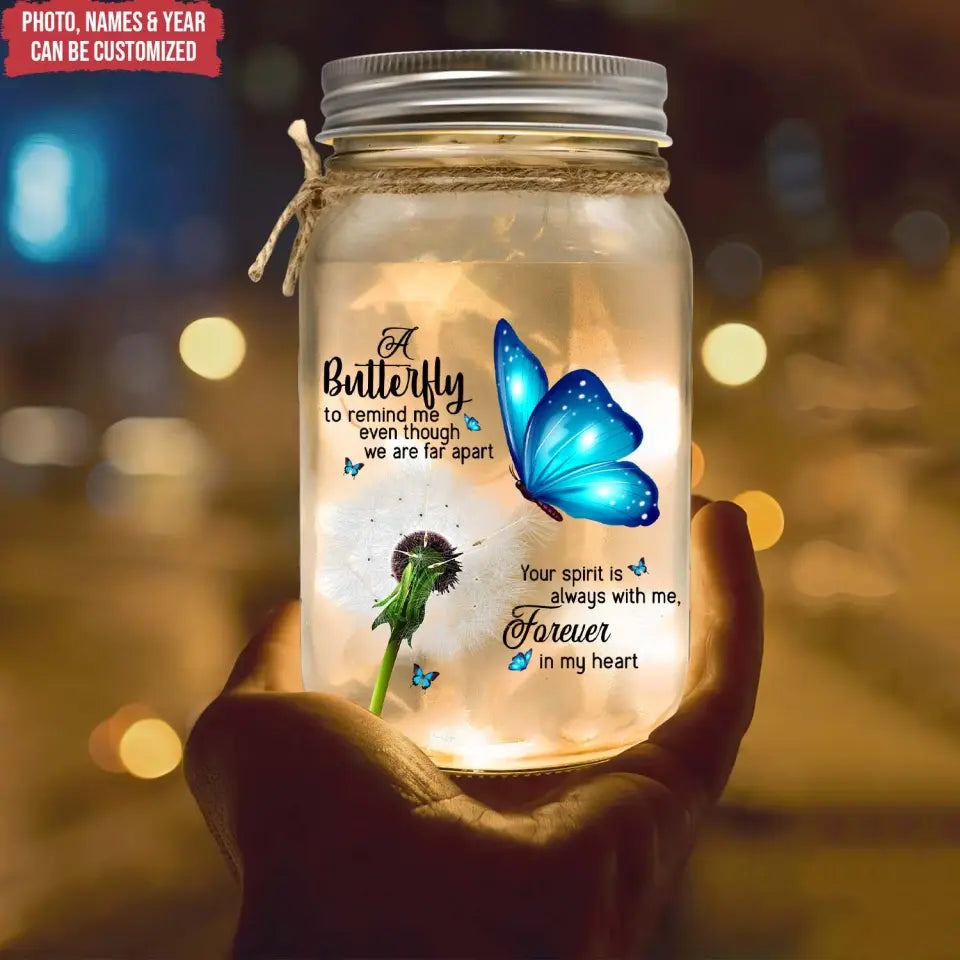 A Butterfly To Remind Me Even Though We Are Apart - Personalized Mason Jar Light - MM-MJL54