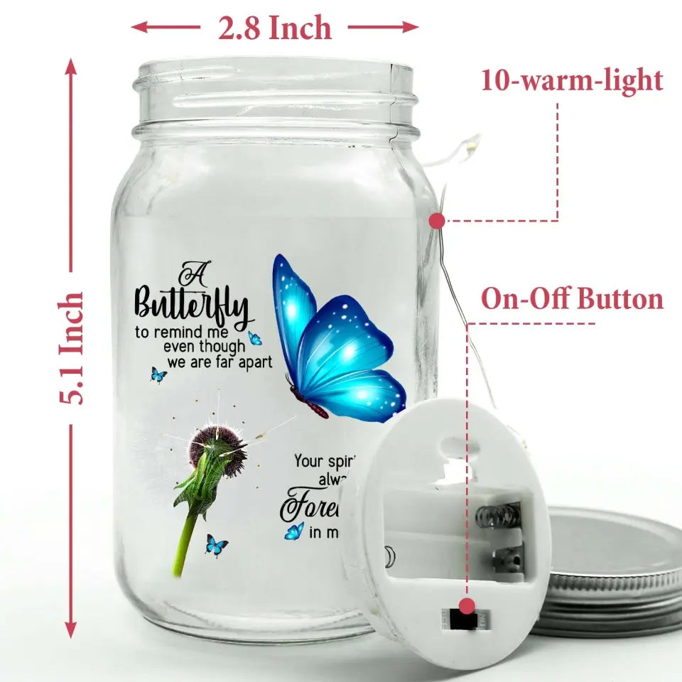 A Butterfly To Remind Me Even Though We Are Apart - Personalized Mason Jar Light - MM-MJL54
