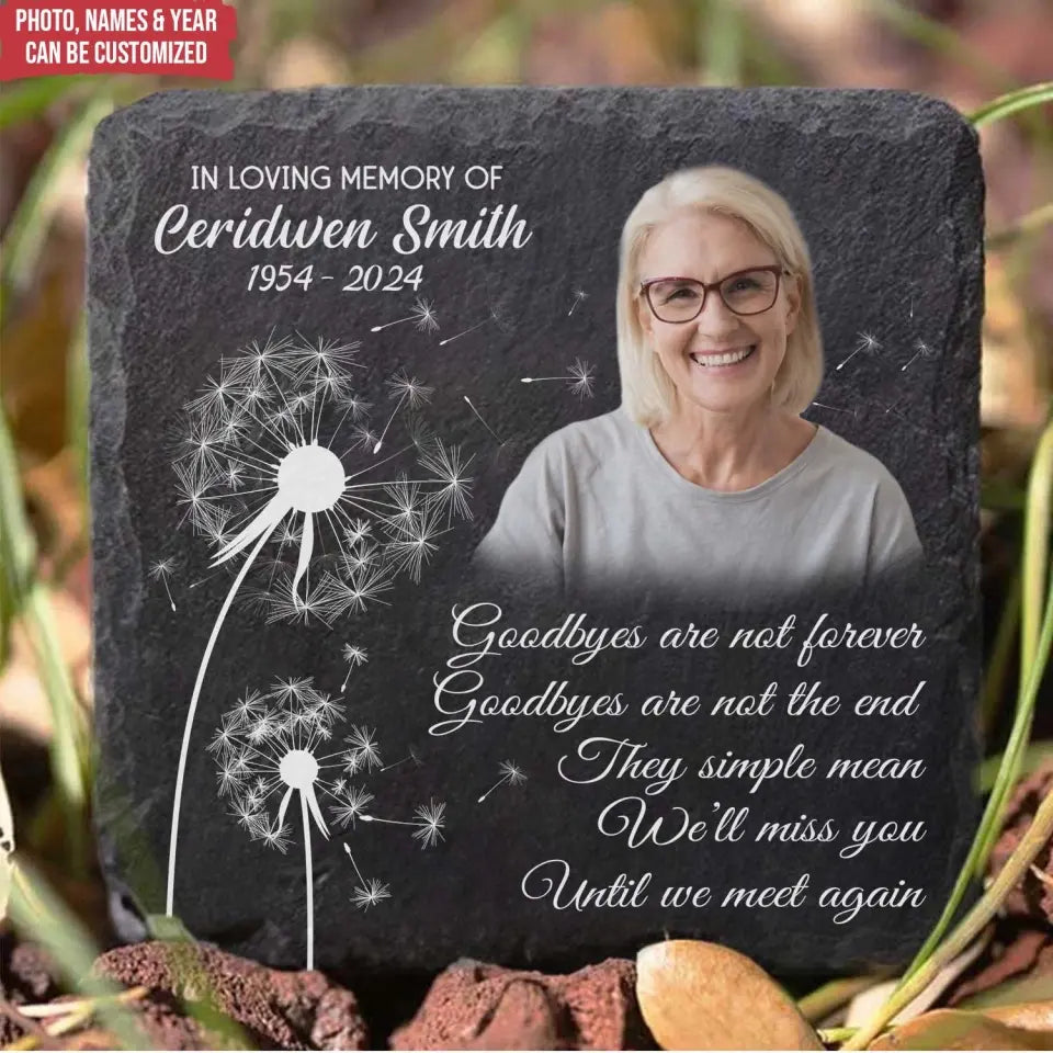 Goodbyes Are Not Forever Goodbyes Are Not The End - Personalized Memorial Stone - MM-MS107