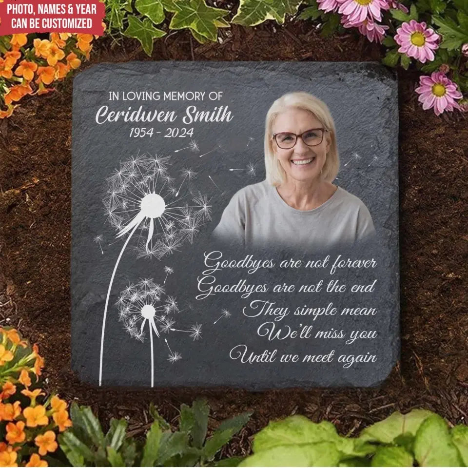 Goodbyes Are Not Forever Goodbyes Are Not The End - Personalized Memorial Stone - MM-MS107