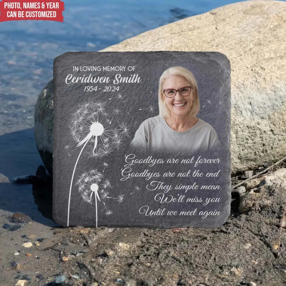 Goodbyes Are Not Forever Goodbyes Are Not The End - Personalized Memorial Stone - MM-MS107