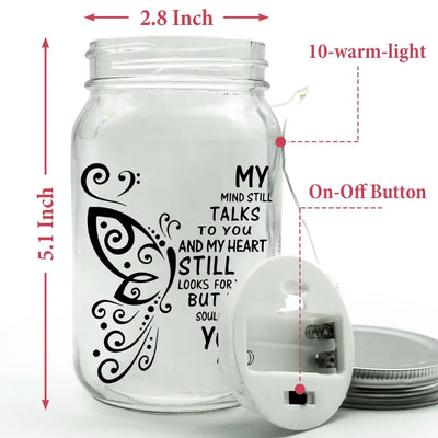 My Mind Still Talks To You My Heart Still Looks For You - Personalized Mason Jar Light - MM-MJL56