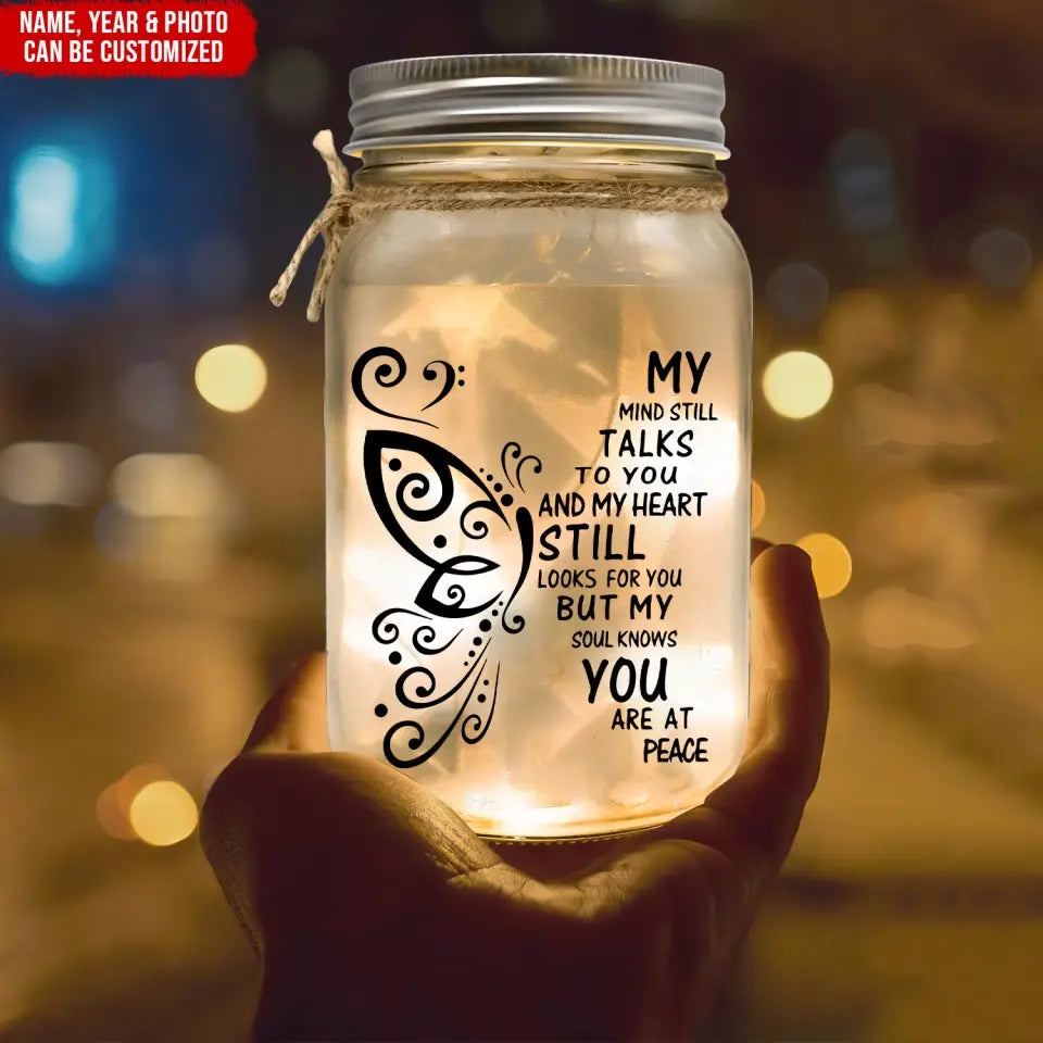 My Mind Still Talks To You My Heart Still Looks For You - Personalized Mason Jar Light - MM-MJL56