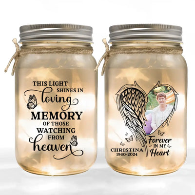 This Light Shines In Loving Memory Of Those Watching From Heaven - Personalized Mason Jar Light - MM-MJL58
