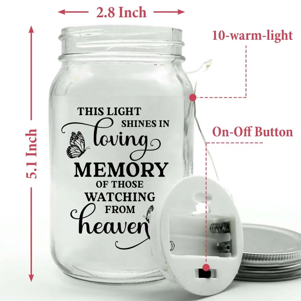 This Light Shines In Loving Memory Of Those Watching From Heaven - Personalized Mason Jar Light - MM-MJL58