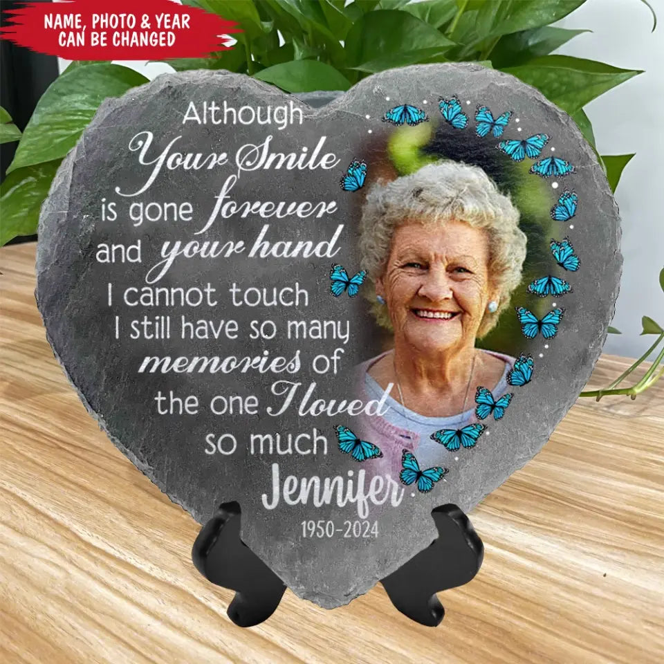 Although Your Smile Is Gone Forever And Your Hand I Cannot Touch - Personalized Stone - MM-MS108