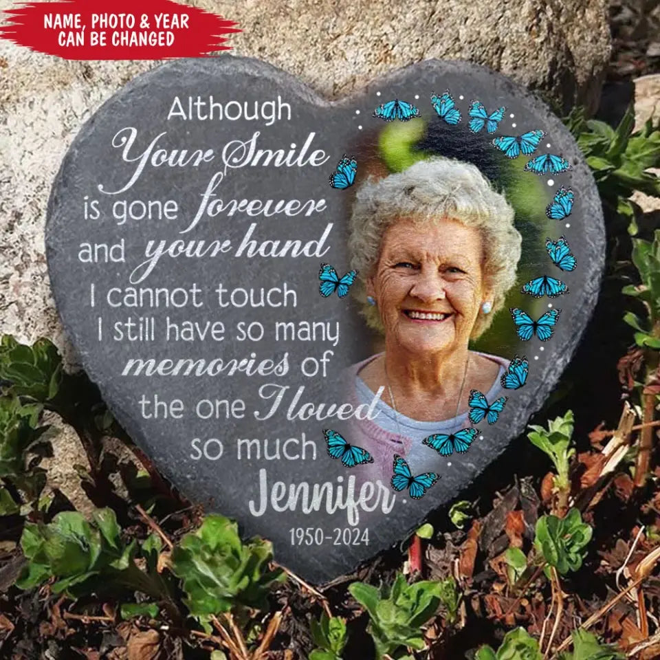 Although Your Smile Is Gone Forever And Your Hand I Cannot Touch - Personalized Stone - MM-MS108