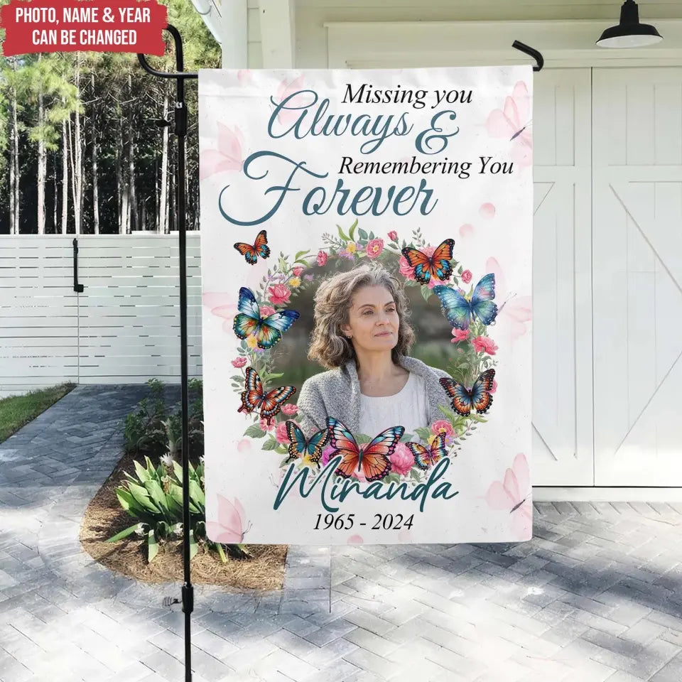 Missing You Always & Remembering You Forever - Personalized Garden Flag - GF22TL