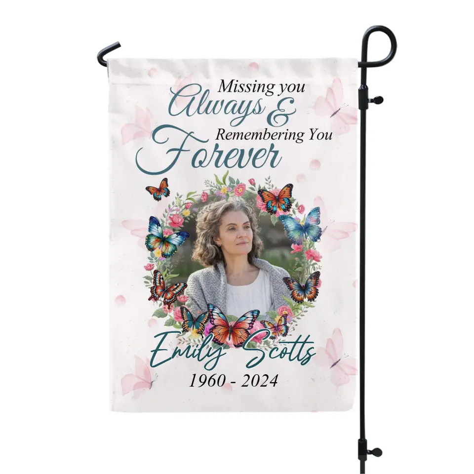 Missing You Always & Remembering You Forever - Personalized Garden Flag - GF22TL