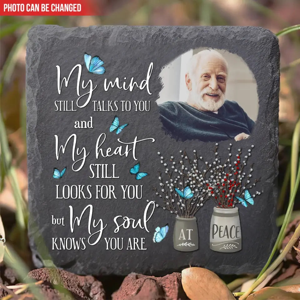 My Mind Still Talks To You And My Heart Still Looks For You - Personalized Stone - MS22TL