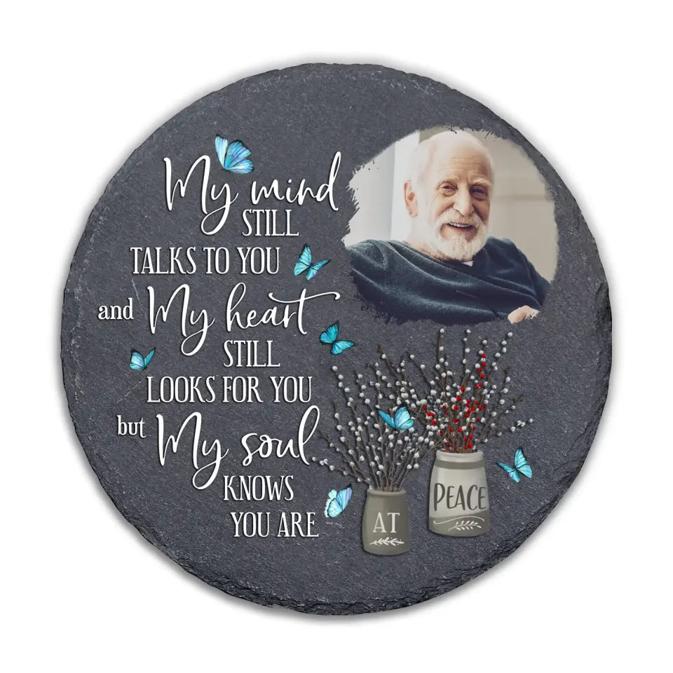 My Mind Still Talks To You And My Heart Still Looks For You - Personalized Stone - MS22TL