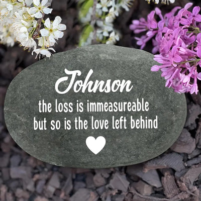 The Loss Is Immeasureable, But So Is The Love Left Behind - Personalized Stone River Rock - SRR47TL