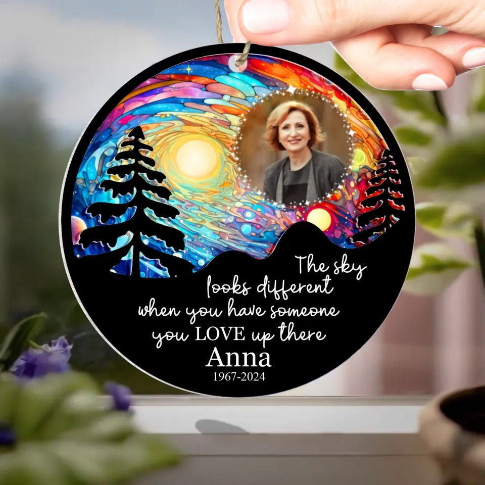 The Sky Looks Different When You Have Someone You Love Up There - Personalized Suncatcher Ornament - SUN49TL