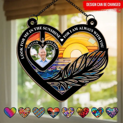 Look For Me In The Sunshine, For I Am Always With You - Personalized Window Hanging Suncatcher - WHS52TL