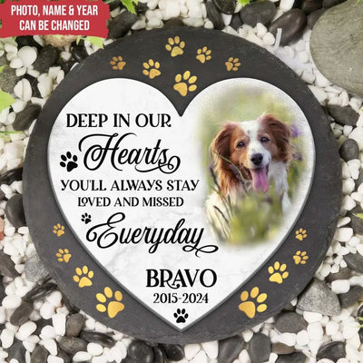 Deep In Our Hearts You'll Always Stay Loved And Missed Everyday - Personalized Stone - MS57TL