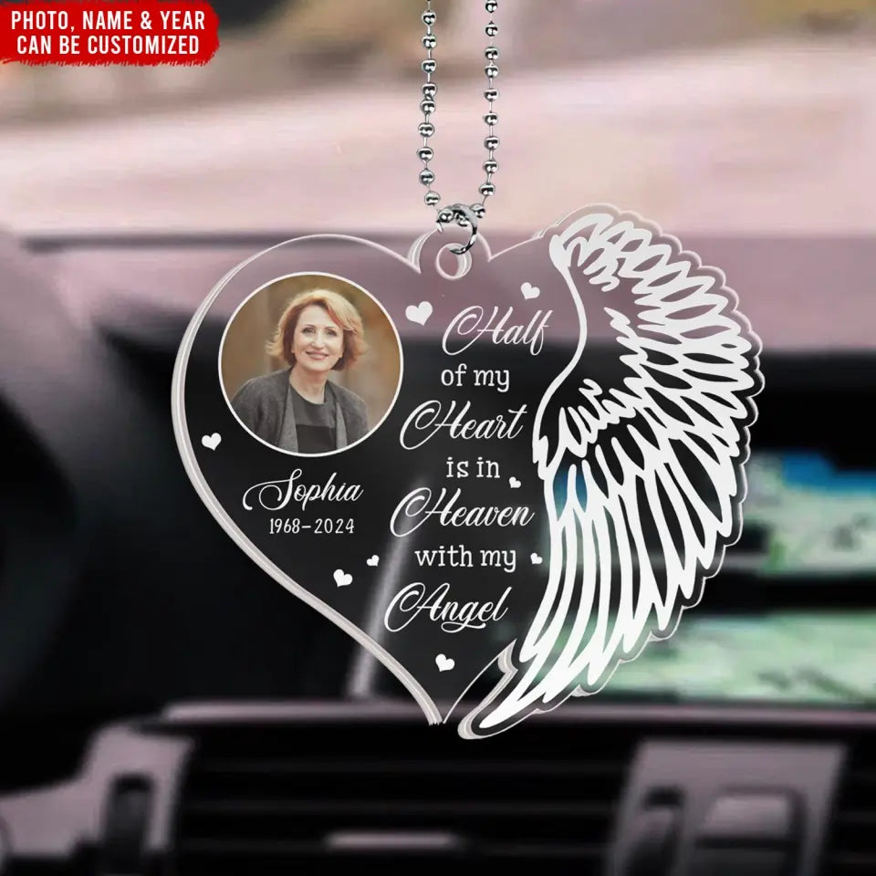 Half Of My Heart Is In Heaven With My Angel - Personalized Acrylic Car Hanger - ACH78TL