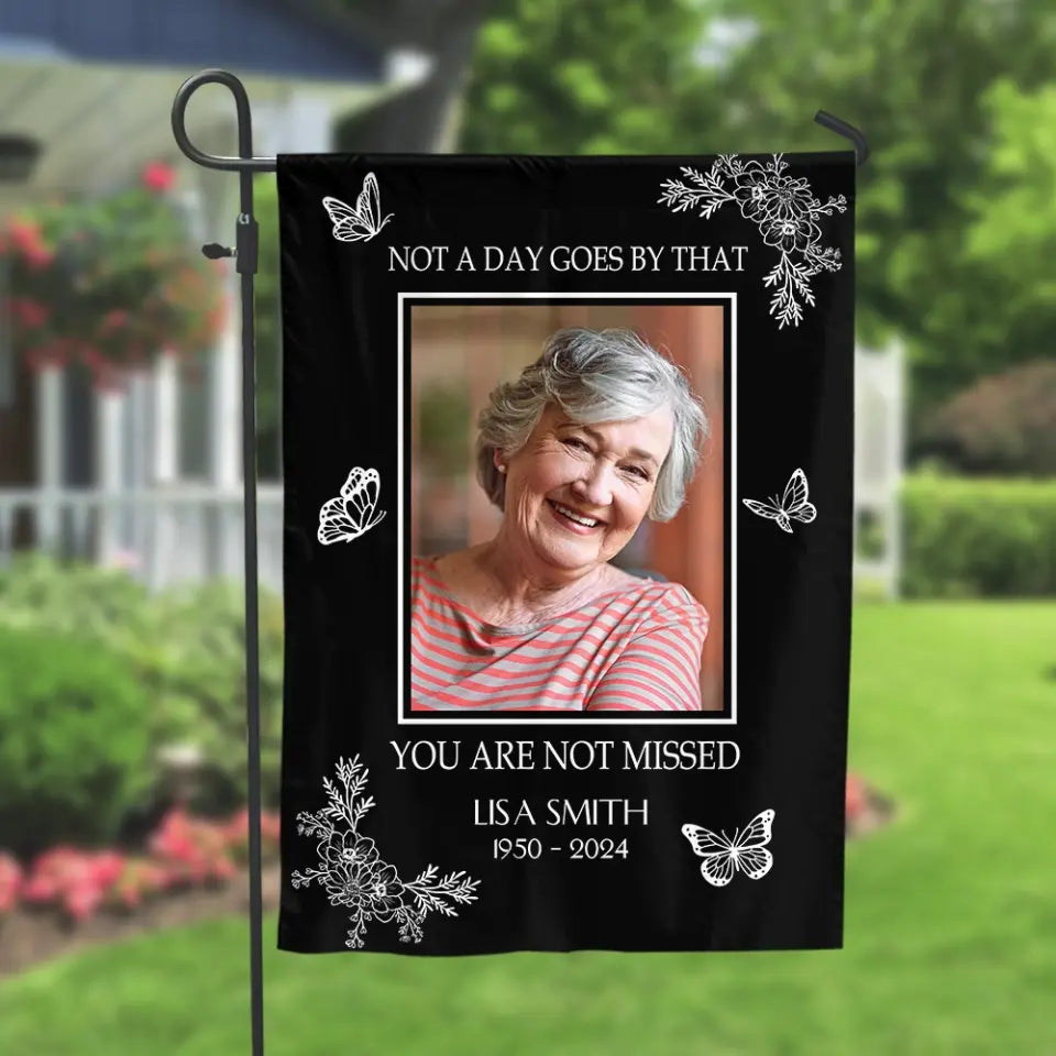 Not A Day Goes By That You Are Not Missed - Personalized Garden Flag - GF105TL