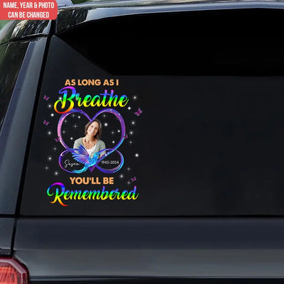 As Long As I Breathe You'll Be Remembered - Personalized Decal, Memorial Gift - PCD102TL