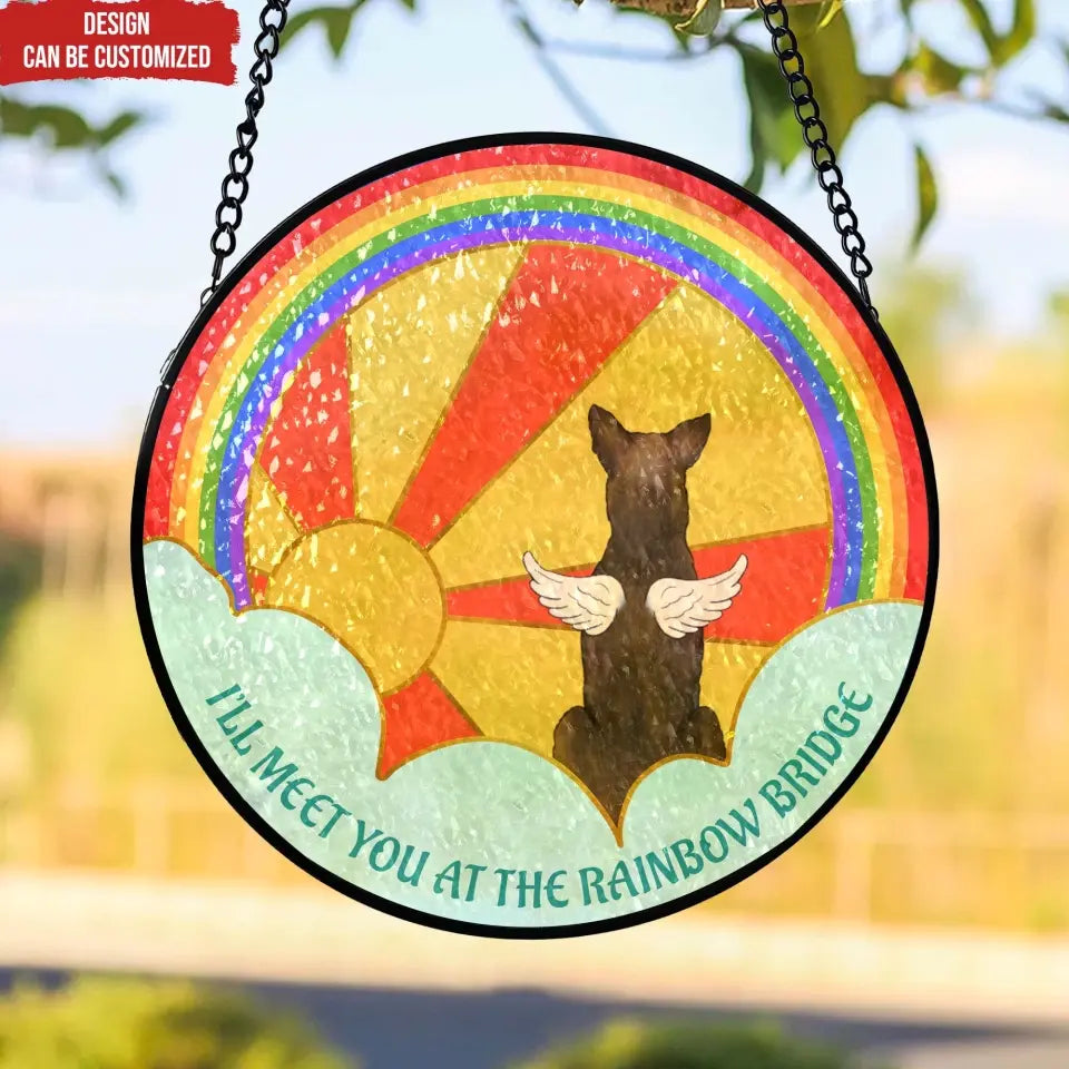 I’ll Meet You At The Rainbow Bridge - Personalized Window Stained Glass, Suncatcher Hanging - WSG107TL