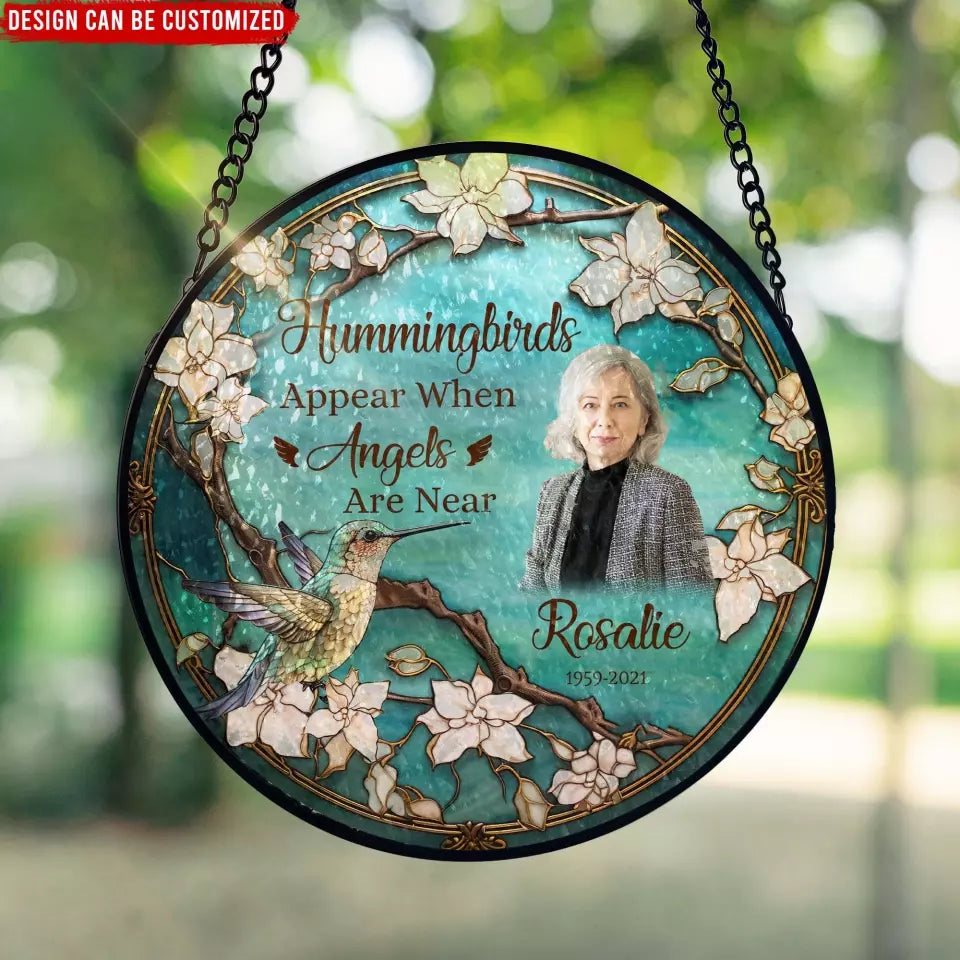 Hummingbirds Appear When Angels Are Near - Personalized Window Stained Glass, Suncatcher Hanging - WSG112TL