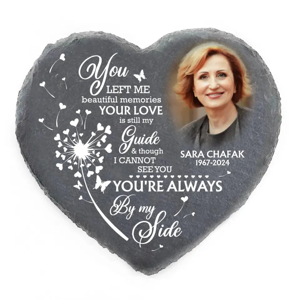 You Left Me Beautiful Memories Your Love Is Still My Guide &amp; Though - Personalized Memorial Stone - MS137TL