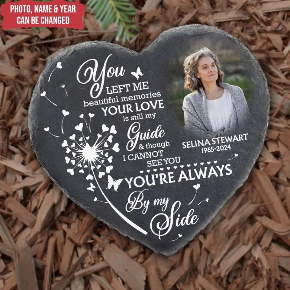 You Left Me Beautiful Memories Your Love Is Still My Guide & Though - Personalized Memorial Stone - MS137TL