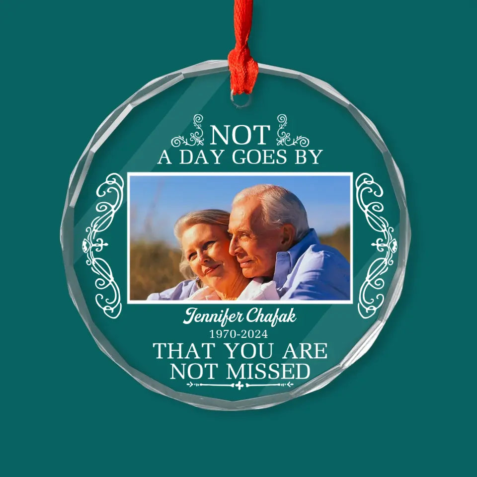 Not A Day Goes By That You Are Not Missed - Personalized Glass Ornament, Memorial Ornament - GO160TL