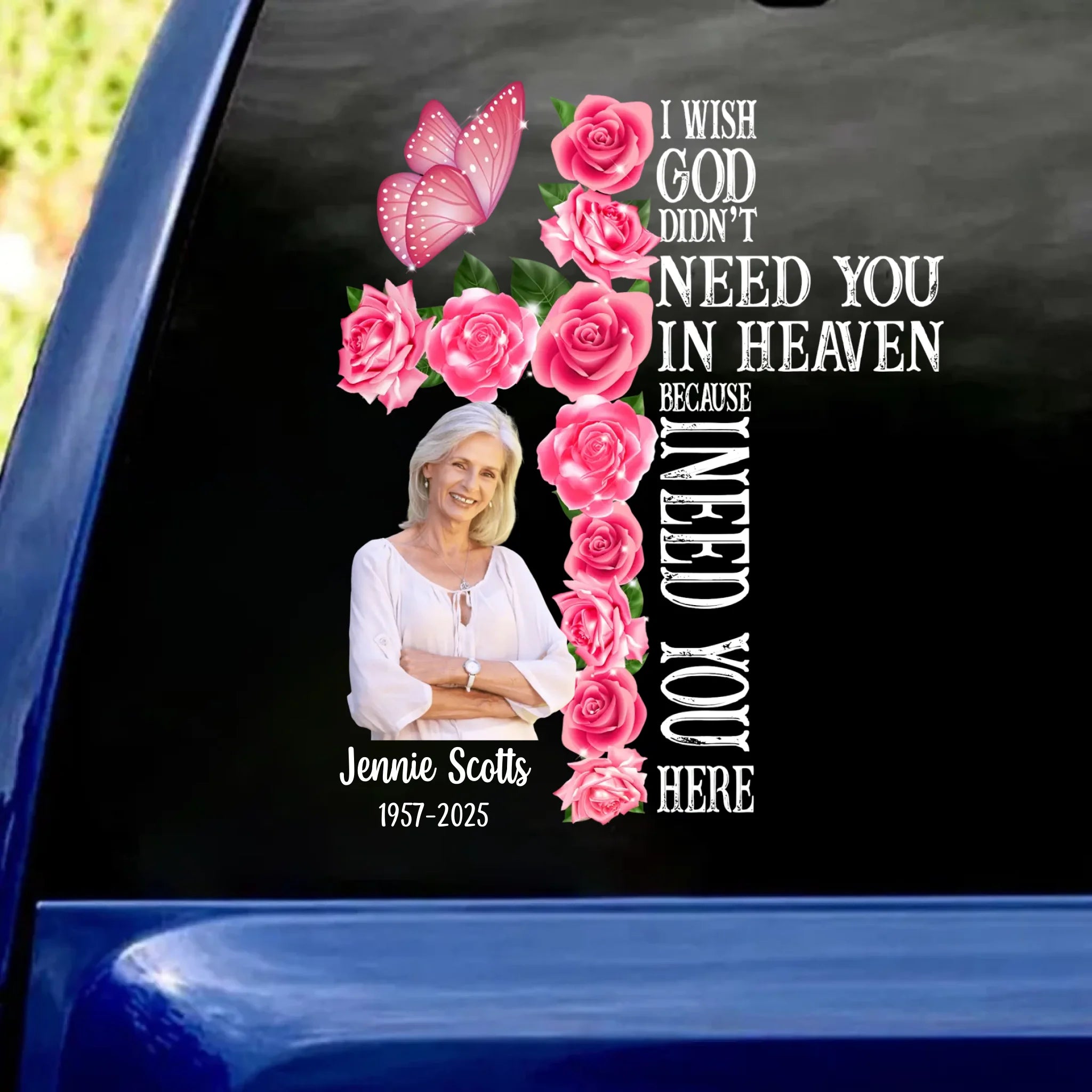 I Wish God Didn't Need You In Heaven Because I Need You Here - Personalized Decal, Memorial Gift