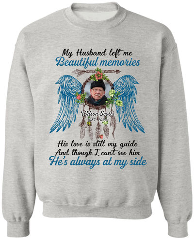 My Husband Left Me Beautiful Memories - Personalized T-Shirt, Memorial Gift For Loss Of Loved One