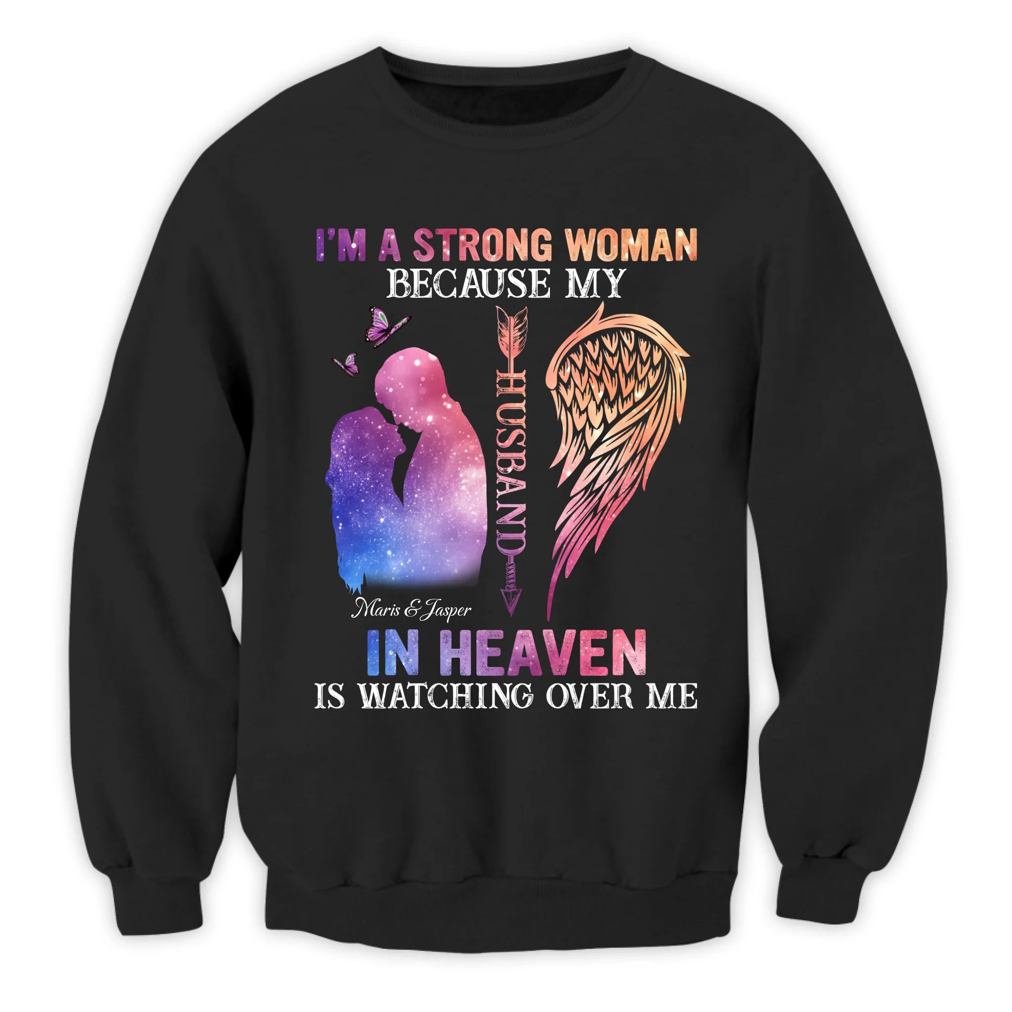 I’m Strong Woman Because My Husband In Heaven Is Watching Over Me - Personalized T-Shirt, Memorial Gift For Loss Of Loved One