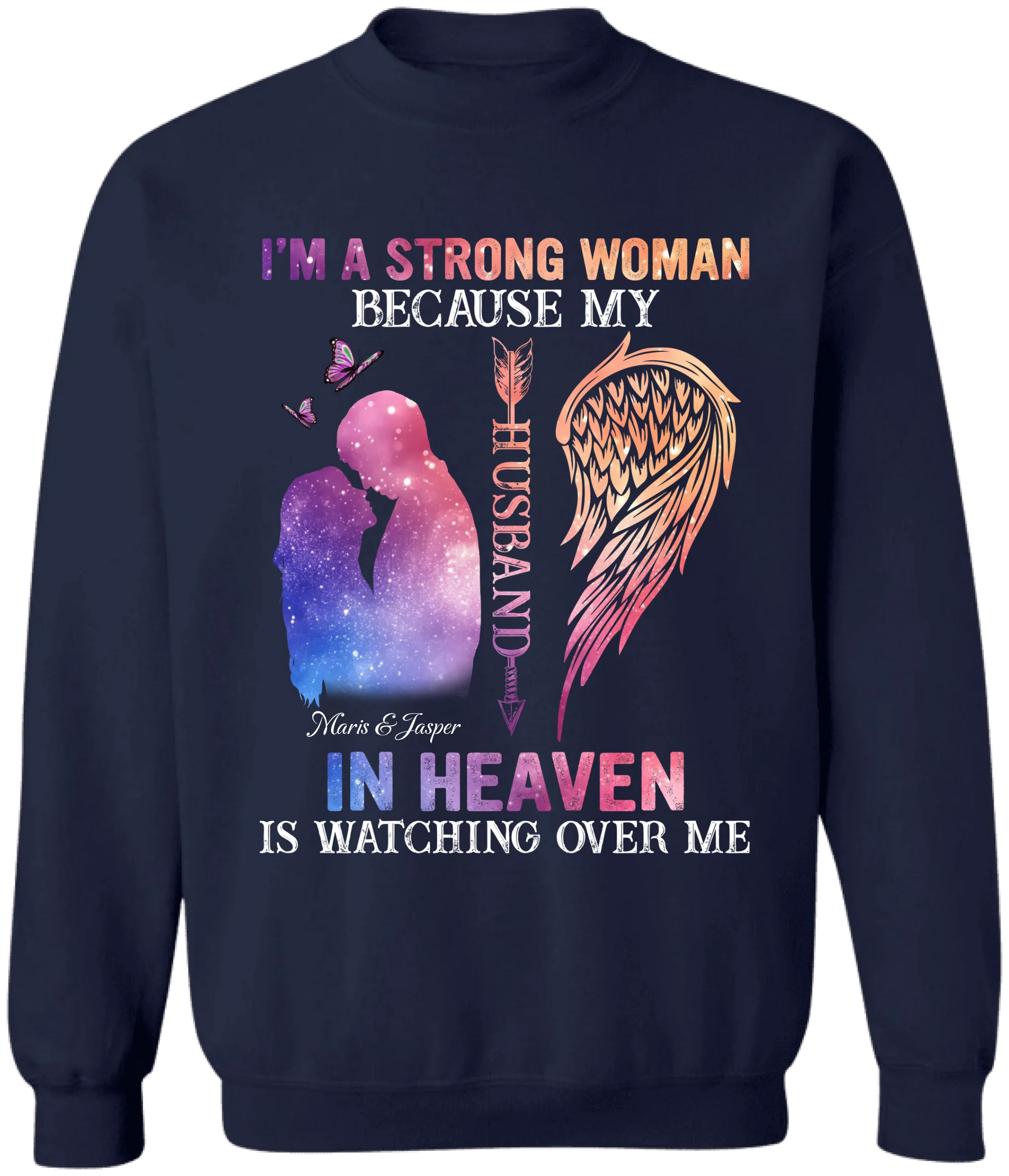 I’m Strong Woman Because My Husband In Heaven Is Watching Over Me - Personalized T-Shirt, Memorial Gift For Loss Of Loved One