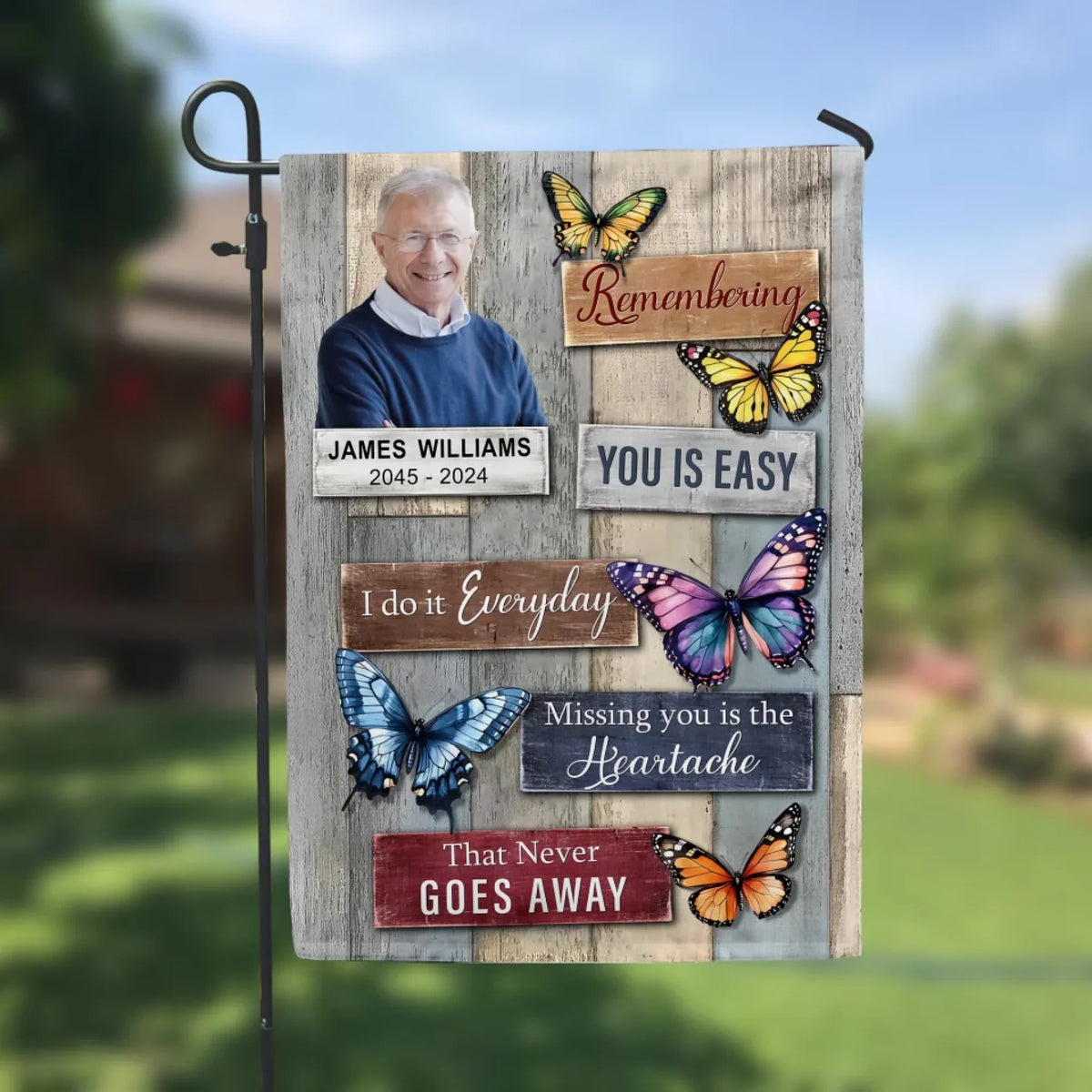 Remembering You Is Easy I Do It Everyday Missing You Is The Heartache That Never Goes Away - Personalized Garden Flag, Gift For Loss Of Loved One