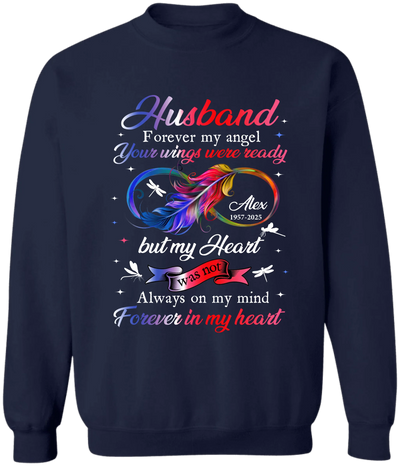 Husband Forever My Angel Your Wings Were Ready But My Heart Was Not - Personalized T-Shirt, Memorial Gift