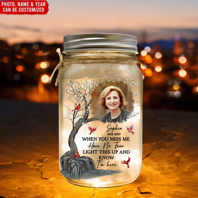 When You Miss Me Have No Fear - Personalized Mason Jar Light, Memorial Light, Sympathy Gift