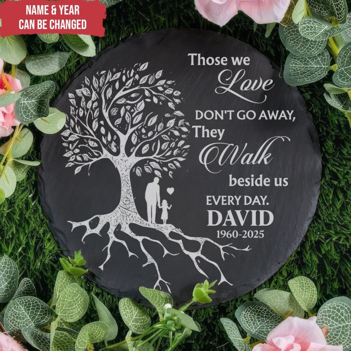 Those We Love Don't Go Away, They Walk Beside Us Every Day - Personalized Memorial Stone