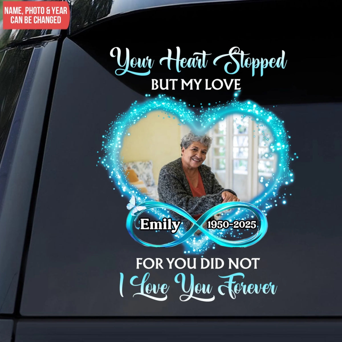 Your Heart Stopped But My Love For You Did Not - Personalized Decal, Memorial Gift