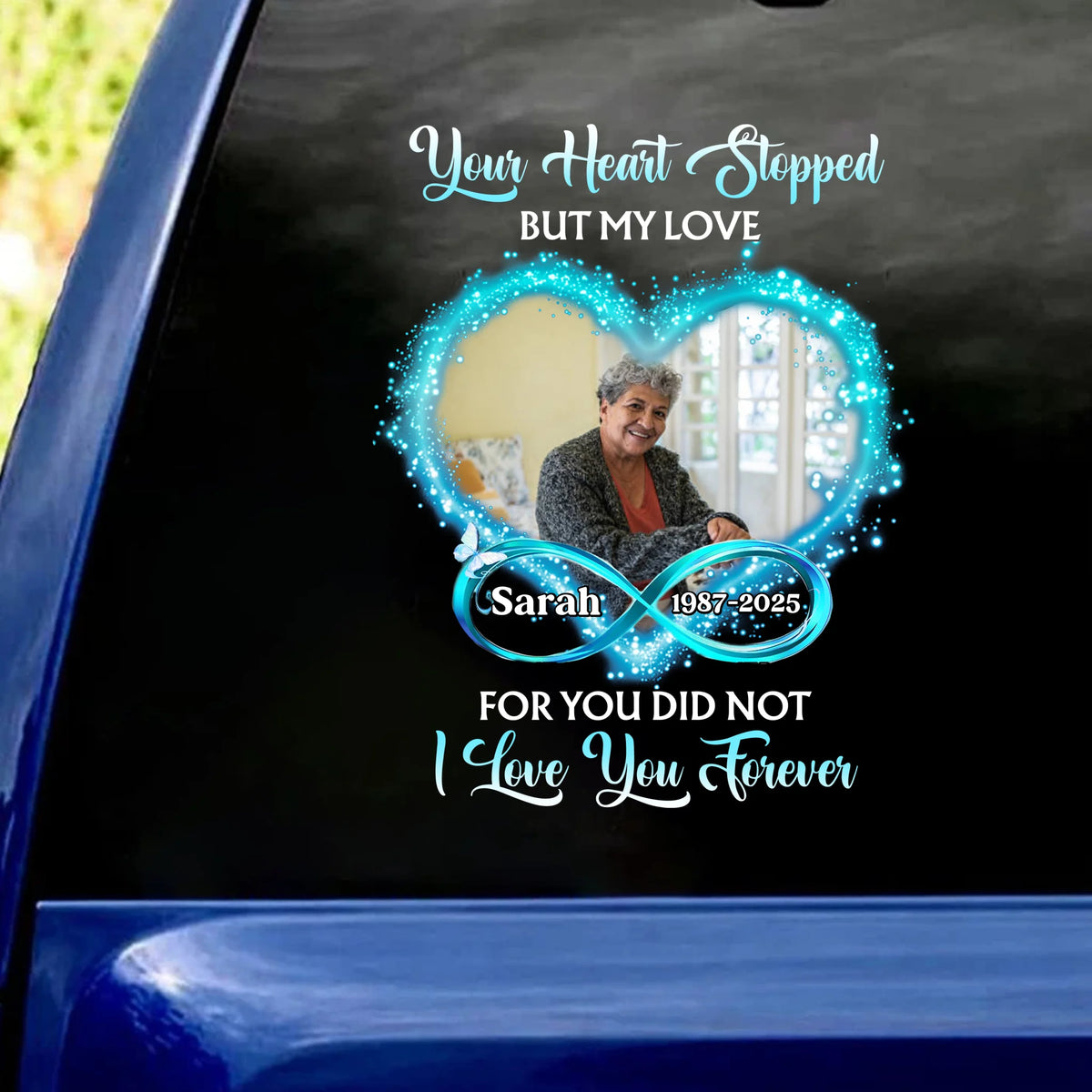 Your Heart Stopped But My Love For You Did Not - Personalized Decal, Memorial Gift