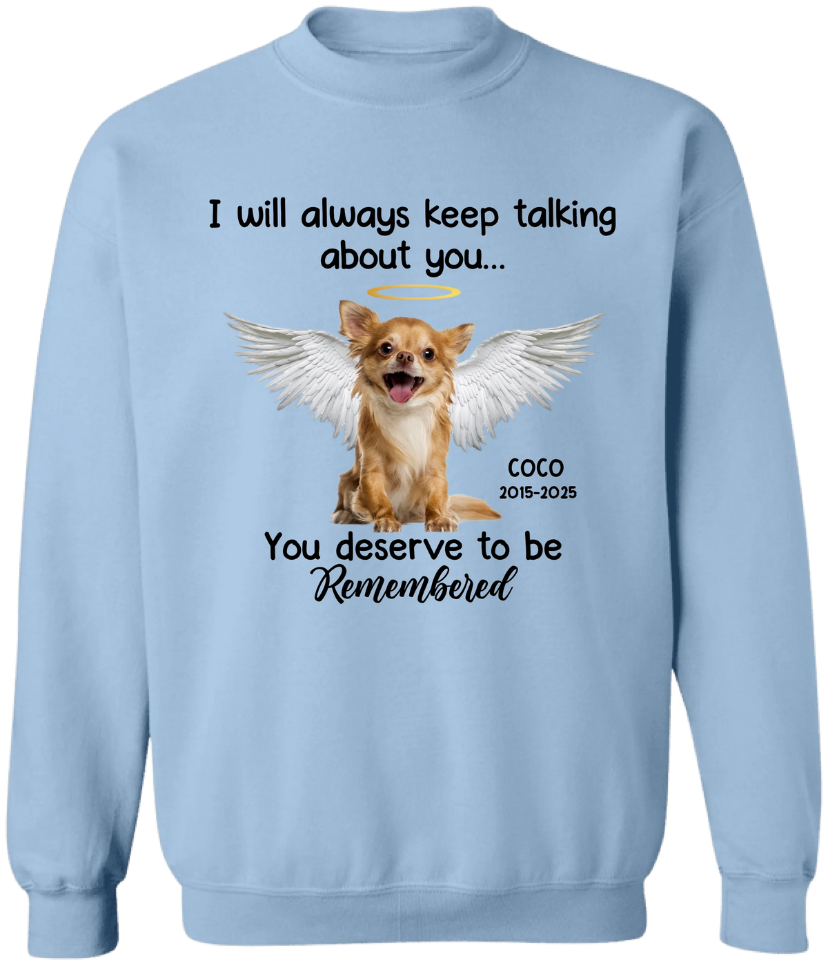 I Will Always Keep Talking About You - Personalized T-Shirt, Memorial Gift For Loss Of Pet