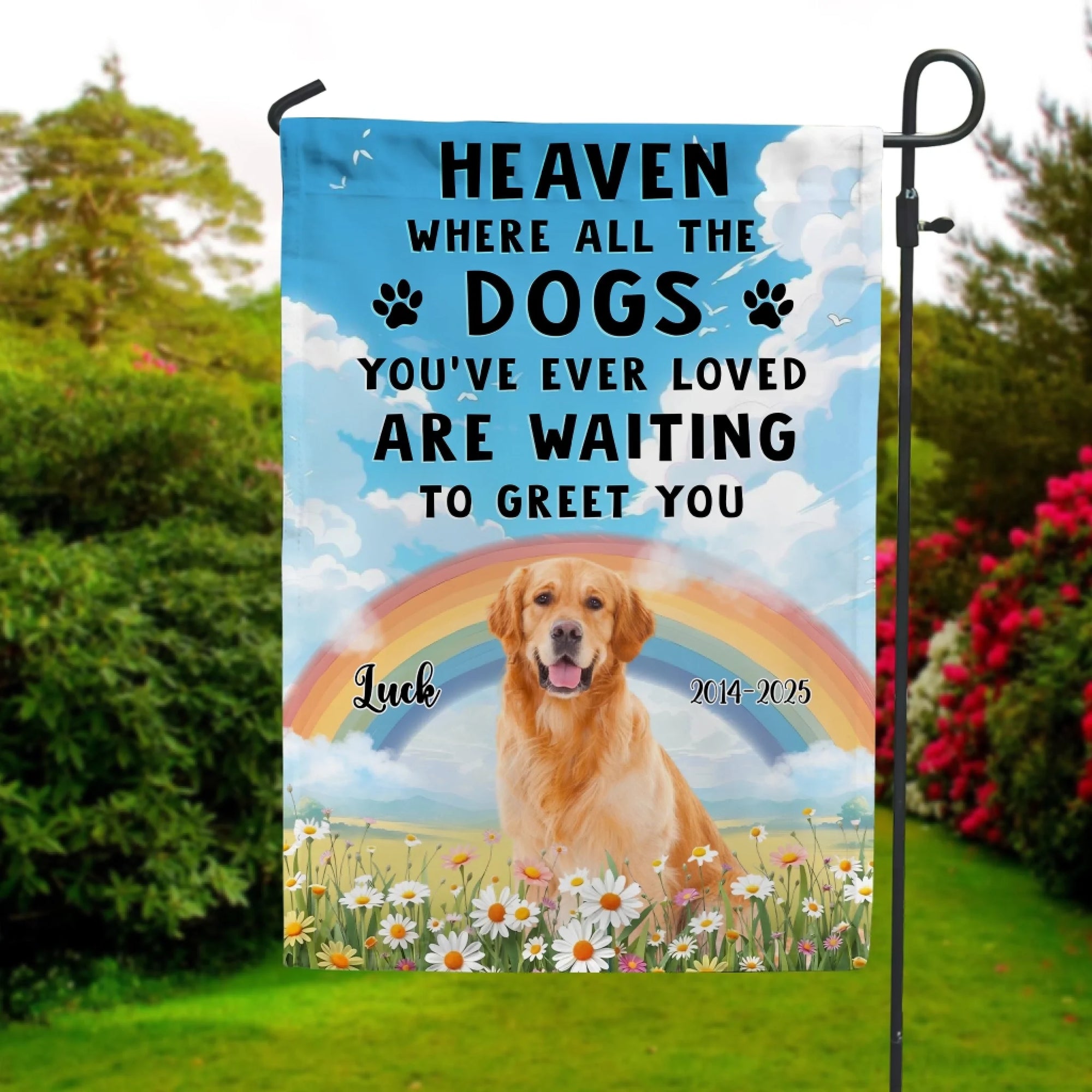 Heaven Where All Dogs You've Loved Are Waiting for You mk 3
